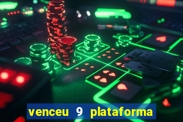 venceu 9 plataforma de jogos